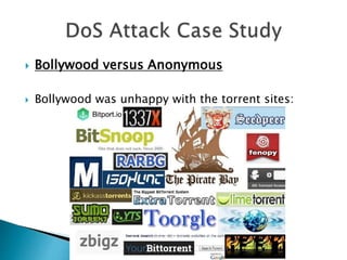  Bollywood versus Anonymous
 Bollywood was unhappy with the torrent sites:
 