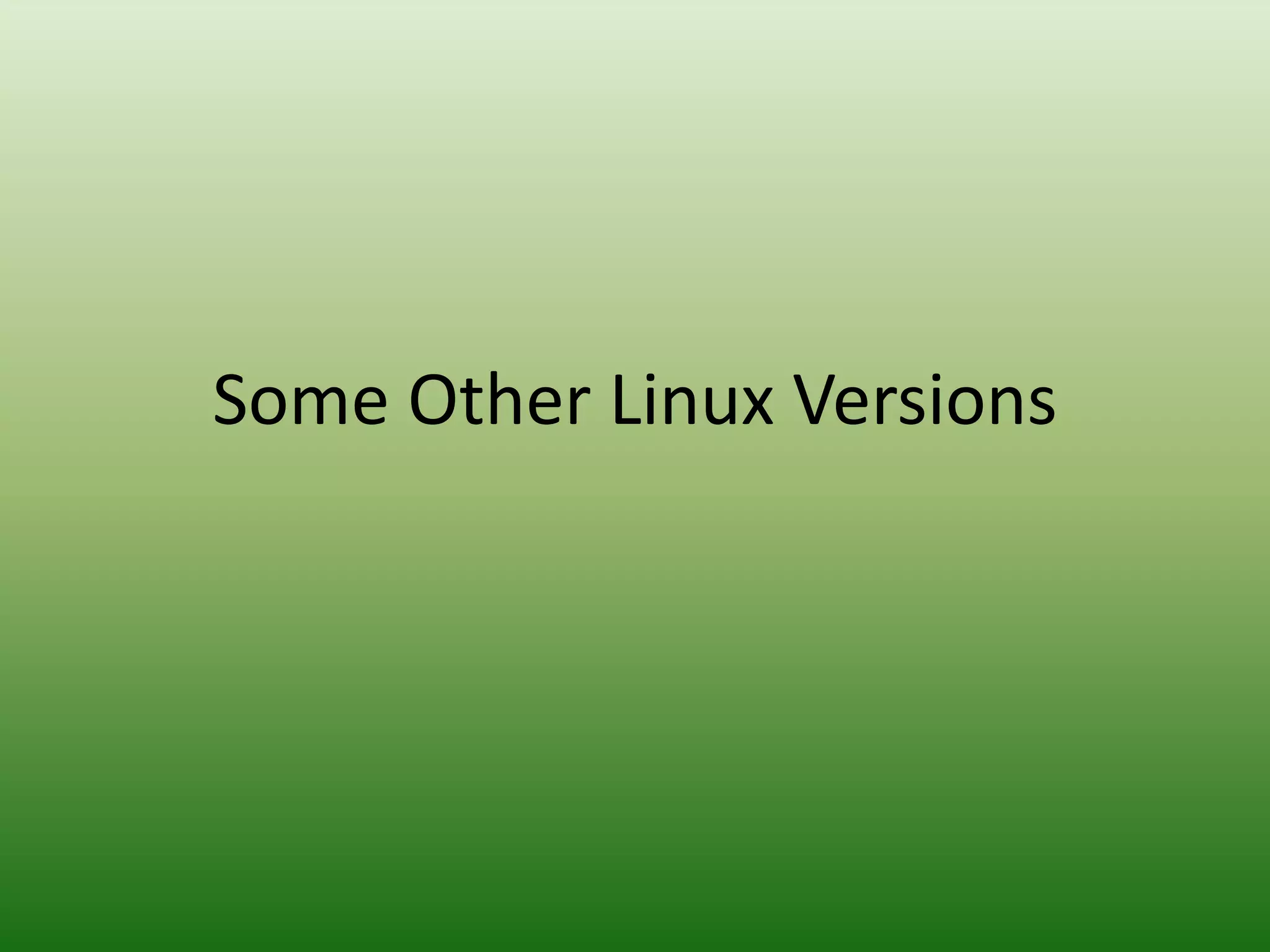 Some Other Linux Versions
 