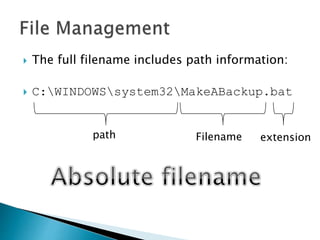  The full filename includes path information:
 C:WINDOWSsystem32MakeABackup.bat
Filename extensionpath
 