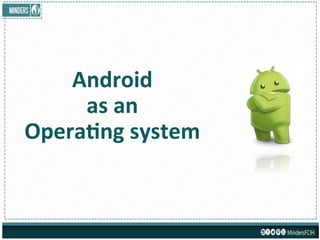 Operating systems essentials & Android OS concepts | PDF