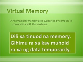 An imaginary memory area supported by some OS in conjunction with the hardware.  