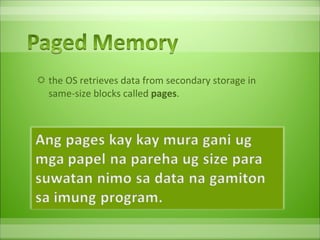 the OS retrieves data from secondary storage in same-size blocks called  pages . 