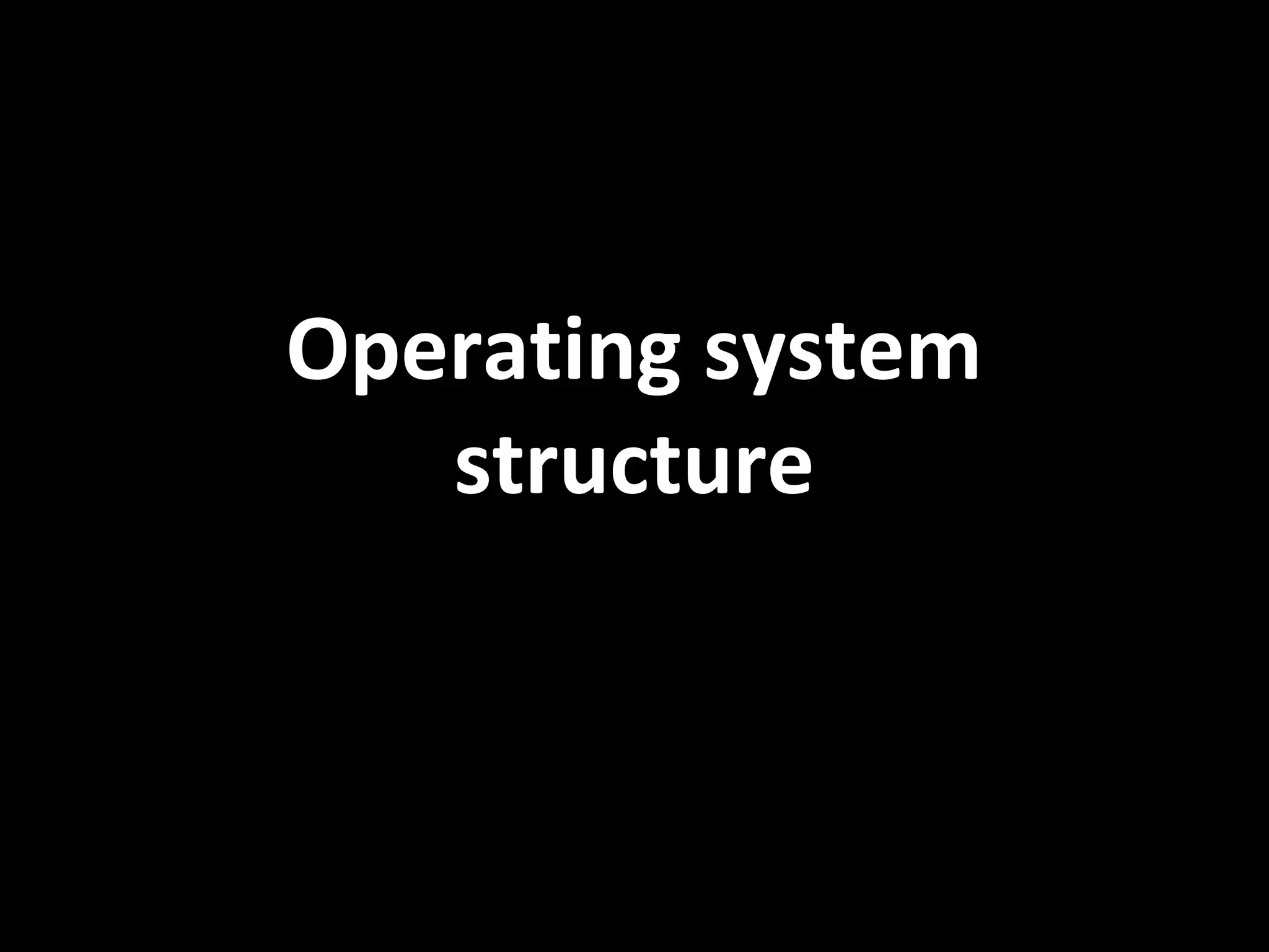 Operating system structure | PPT