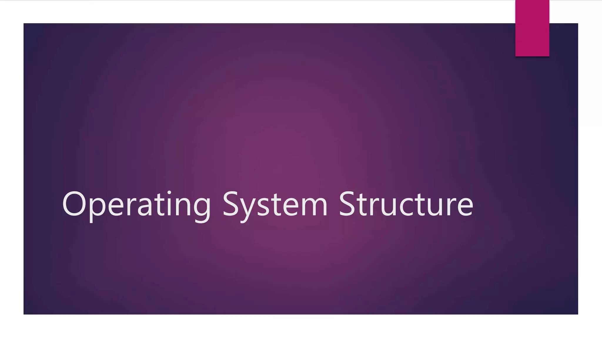Operating system structure | PPT