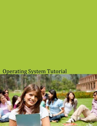 Operating System Tutorial
 