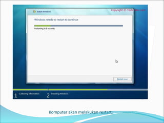 Komputer akan melakukan restart. 