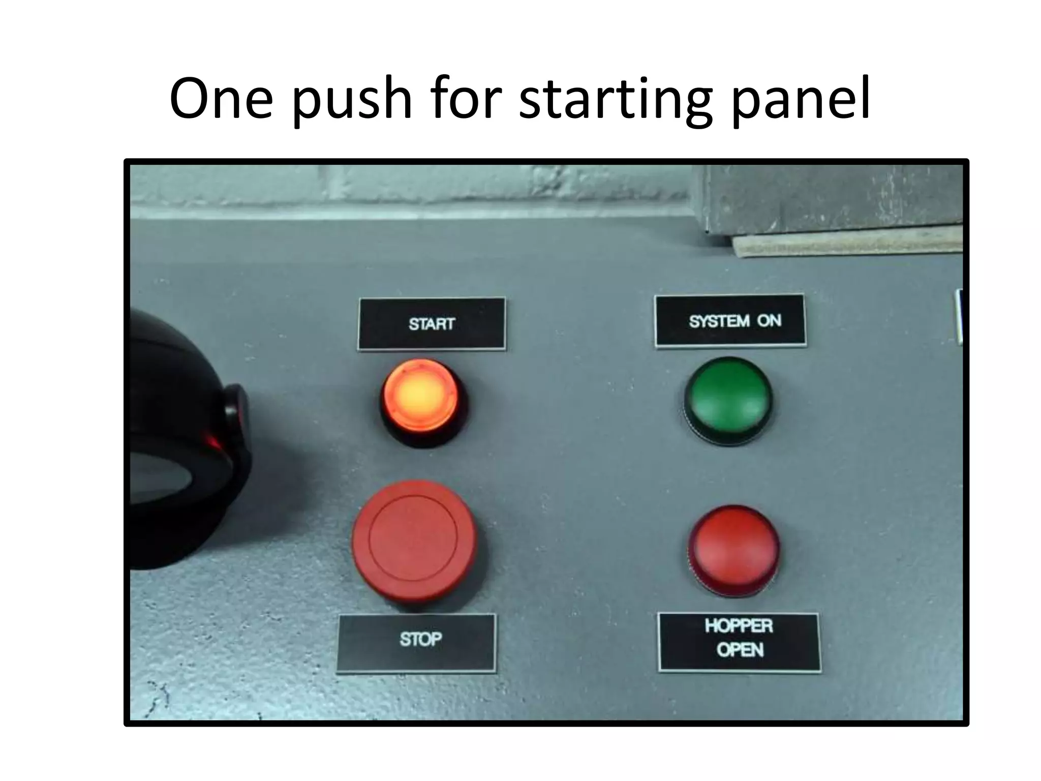 One push for starting panel
 