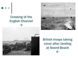 Crossing of the English Channel  British troops taking cover after landing at Sword Beach  