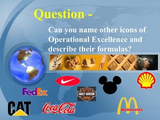 Can you name other icons of Operational Excellence and describe their formulas? Question -  