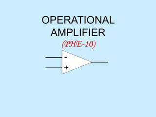 OPERATIONAL
AMPLIFIER
(PHE-10)
+
-
 