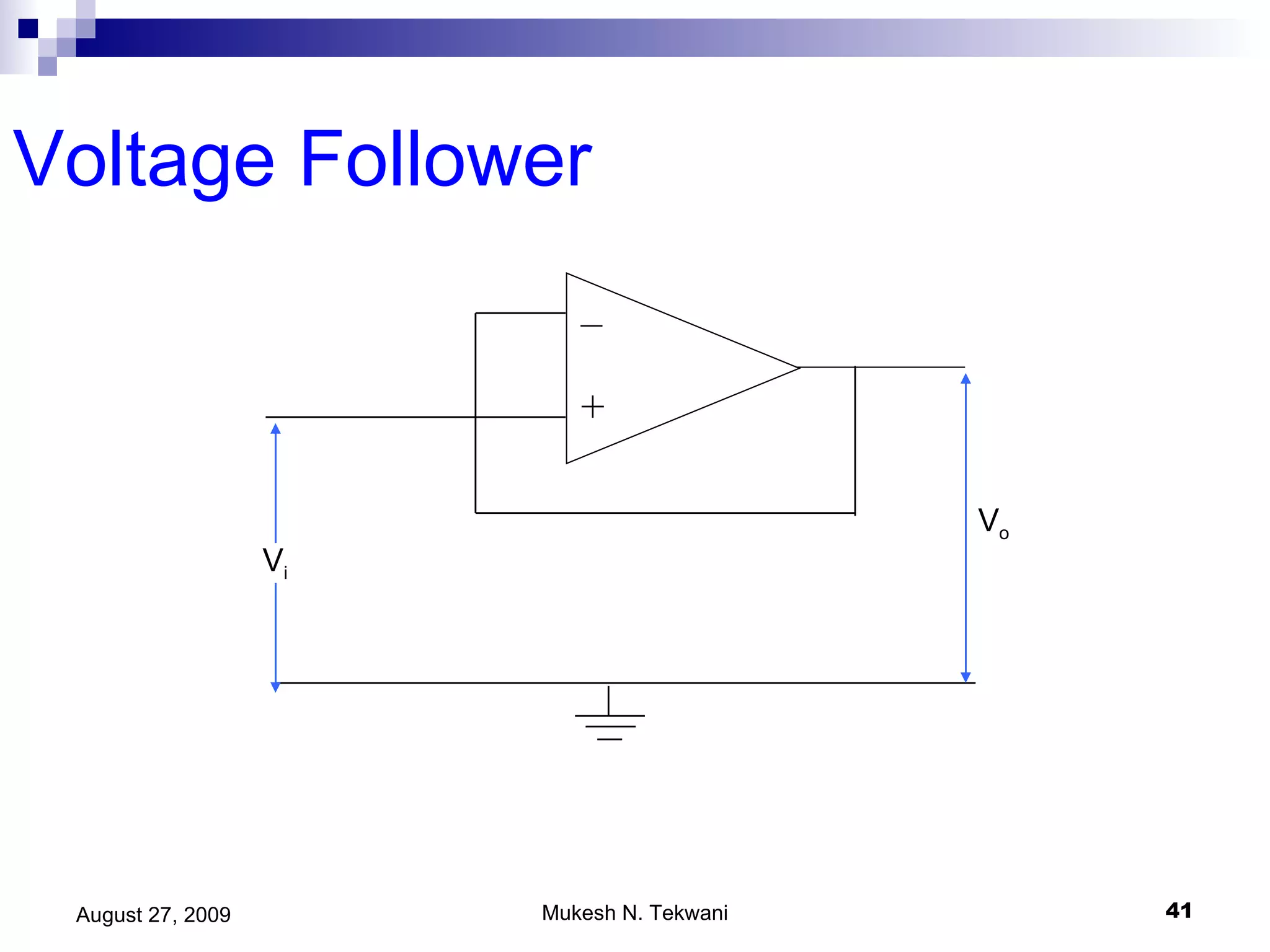 Voltage Follower – + V i V o 
