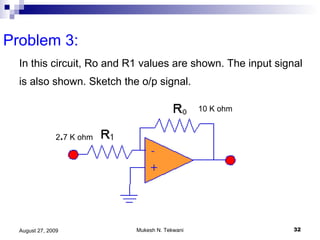 Problem 3:  In this circuit, Ro and R1 values are shown. The input signal is also shown. Sketch the o/p signal.  10 K ohm 2 . 7 K ohm 