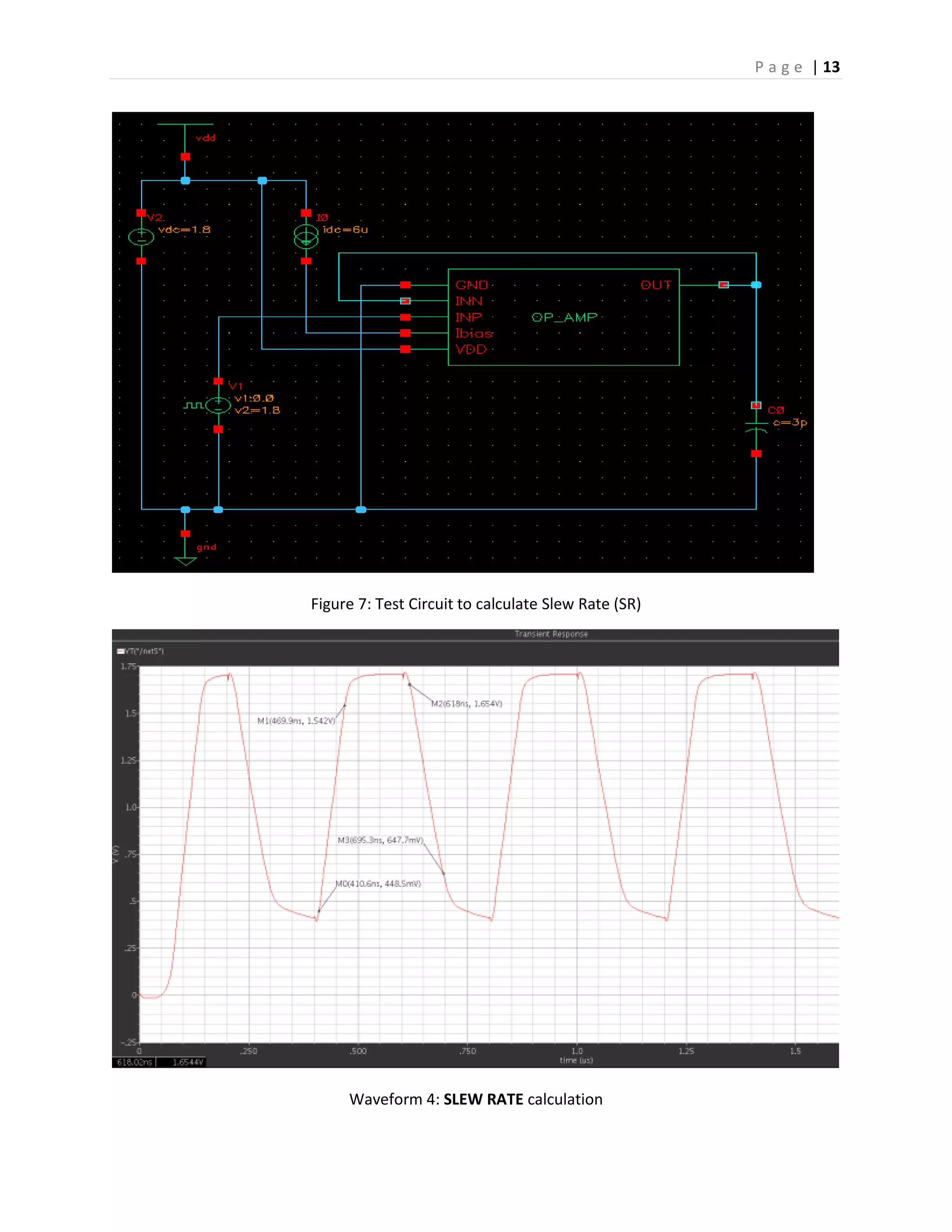 P a g e | 13
Figure 7: Test Circuit to calculate Slew Rate (SR)
Waveform 4: SLEW RATE calculation
 