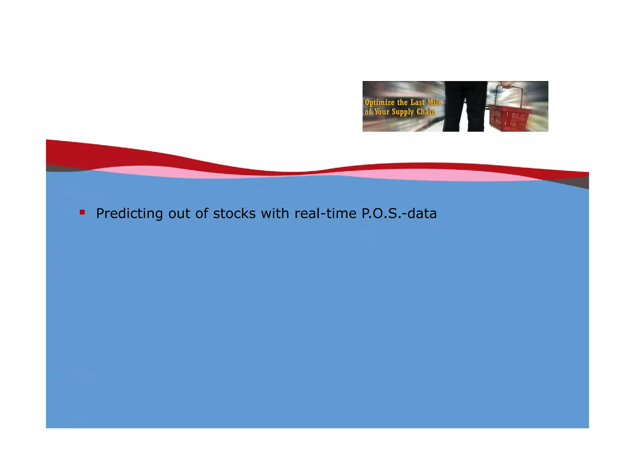 Predicting out of stocks with real-time P.O.S.-data
 