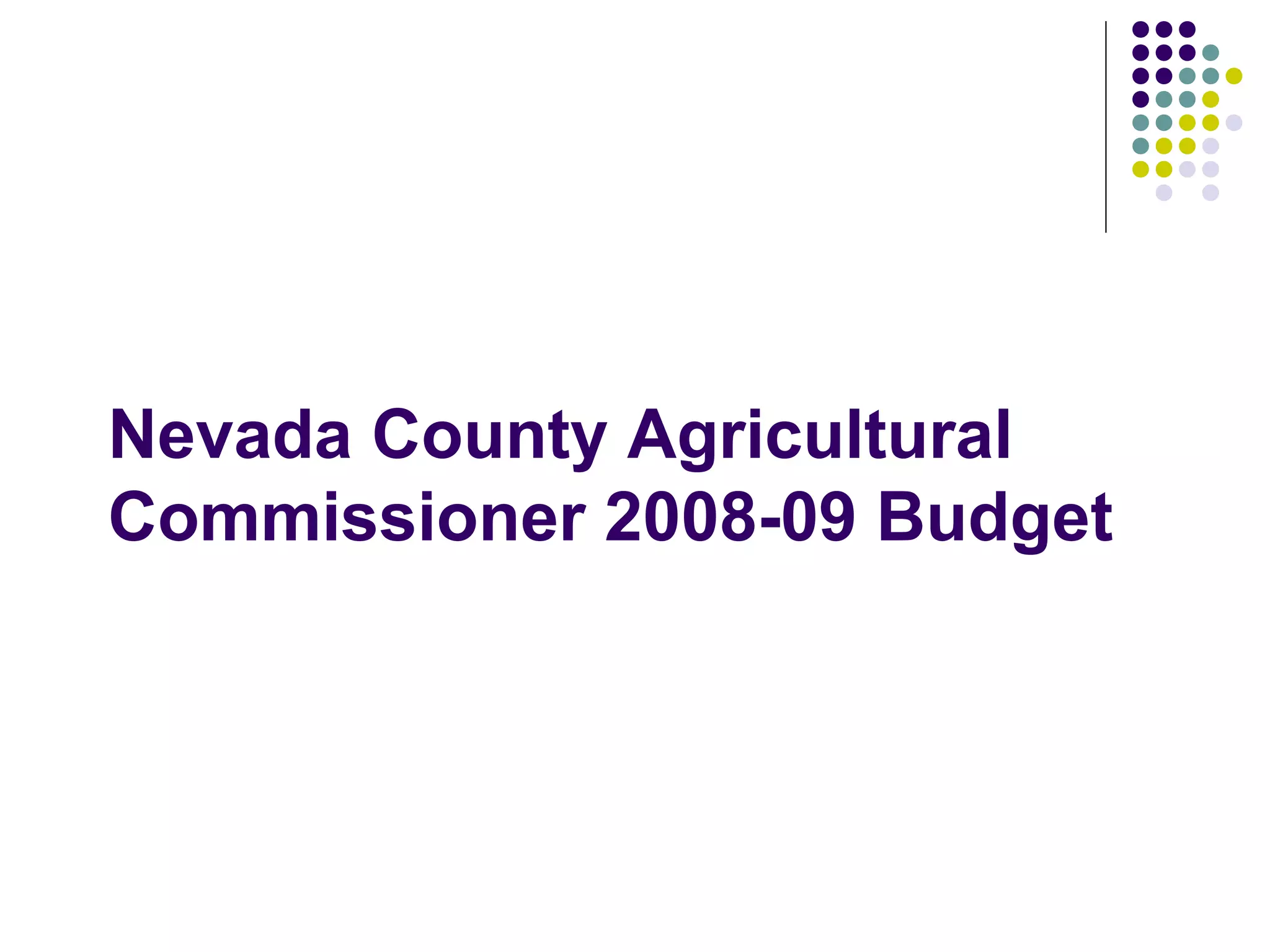 Nevada County Agricultural
Commissioner 2008-09 Budget
 