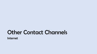 Other Contact Channels
Internet
 