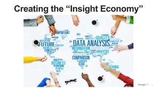 3
Creating the “Insight Economy”
 