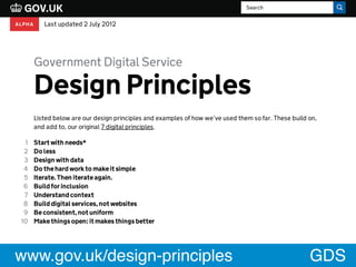 Government Digital Service
Listed below are our design principles and examples of how we’ve used them so far. These build ...