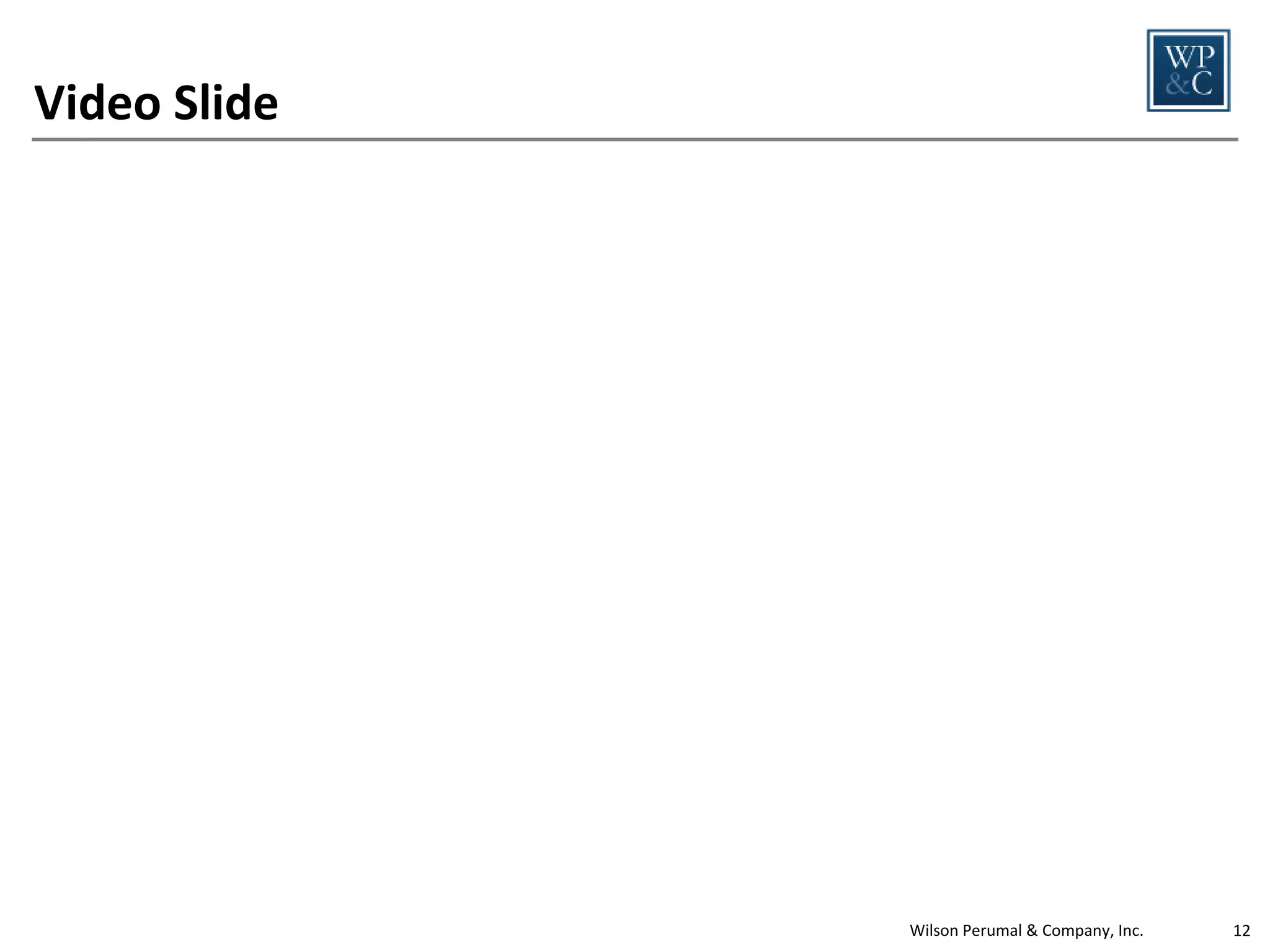 Deepwater Horizon Revisited
Questions to consider while viewing the clip on
the next slide
• What was the purpose of his Safety Tour? To learn? To
find new problems?
• Why did he want to discuss dropped objects?
• Why did he inspect harnesses?

• Were the Fundamentals of Operational Discipline
exercised?
Wilson Perumal & Company, Inc.

 