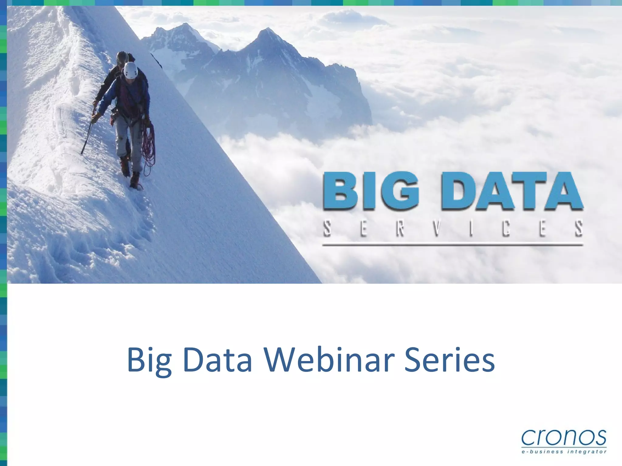 Big Data Webinar Series
 