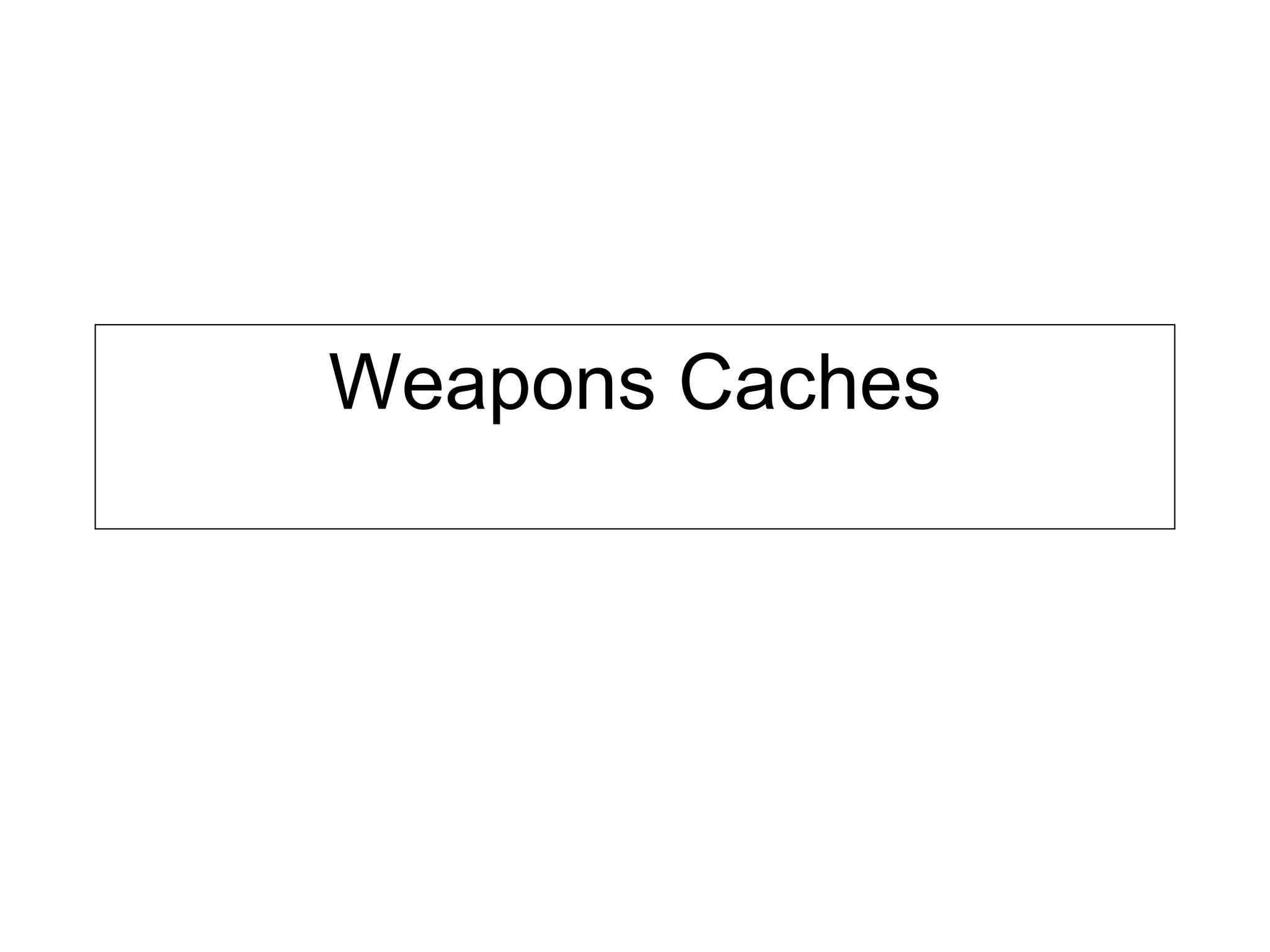 Weapons Caches 