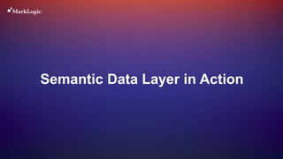 Semantic Data Layer in Action
 
