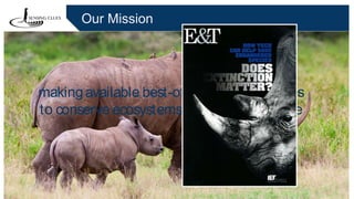 Our Mission
makingavailable best-of-breed technologies
to conserve ecosystemsand protect wildlife
 