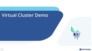 Virtual Cluster Demo
35
 
