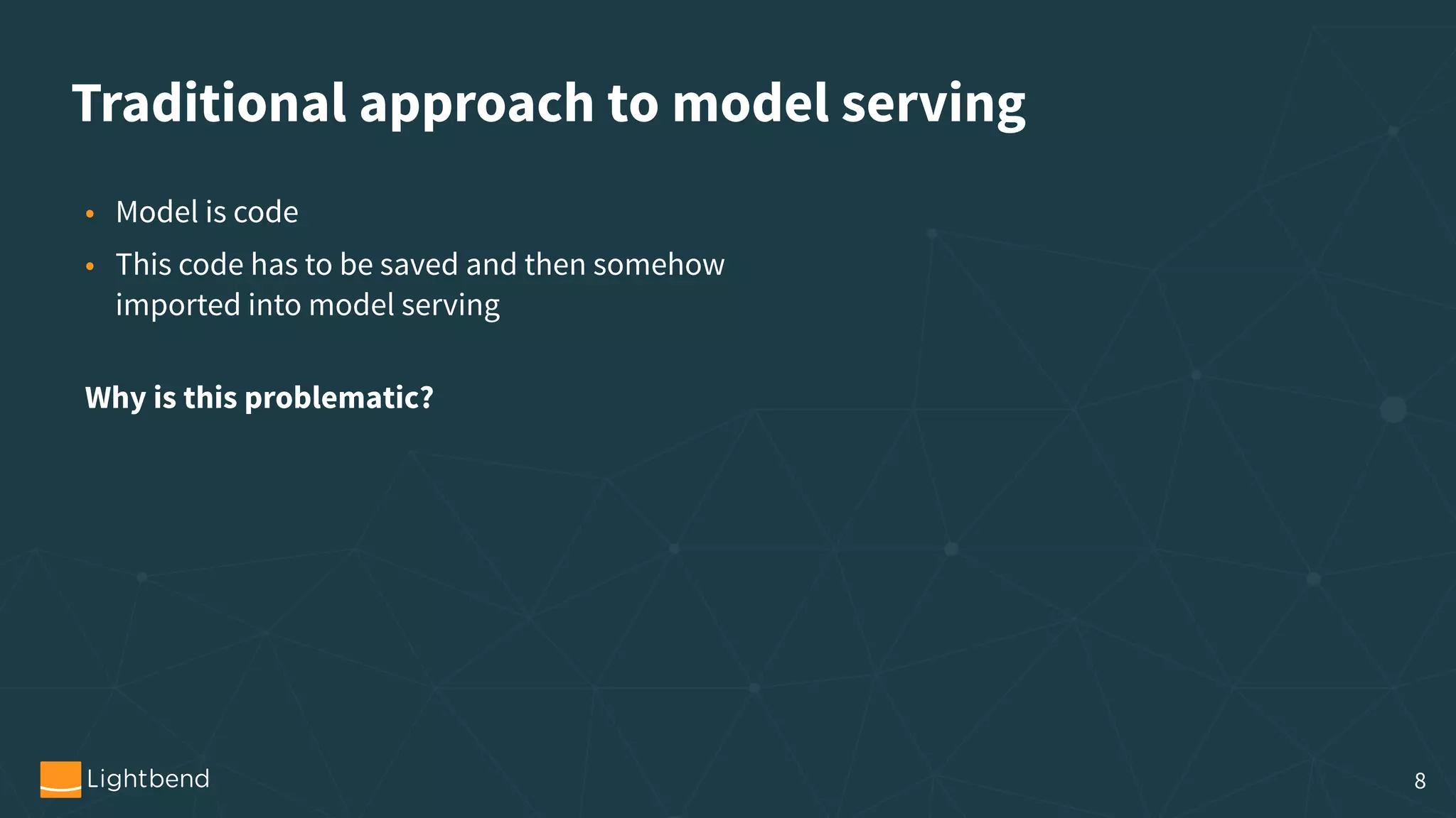 QuestionnaireTraditional approach to model serving • Model is code • This code has to be saved and then somehow imported into model serving  Why is this problematic? 8 