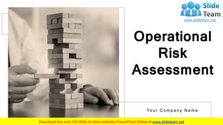 Operational
Risk
Assessment
Yo u r C o m p a n y N a m e
1
 