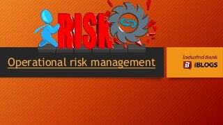 Operational risk management
 