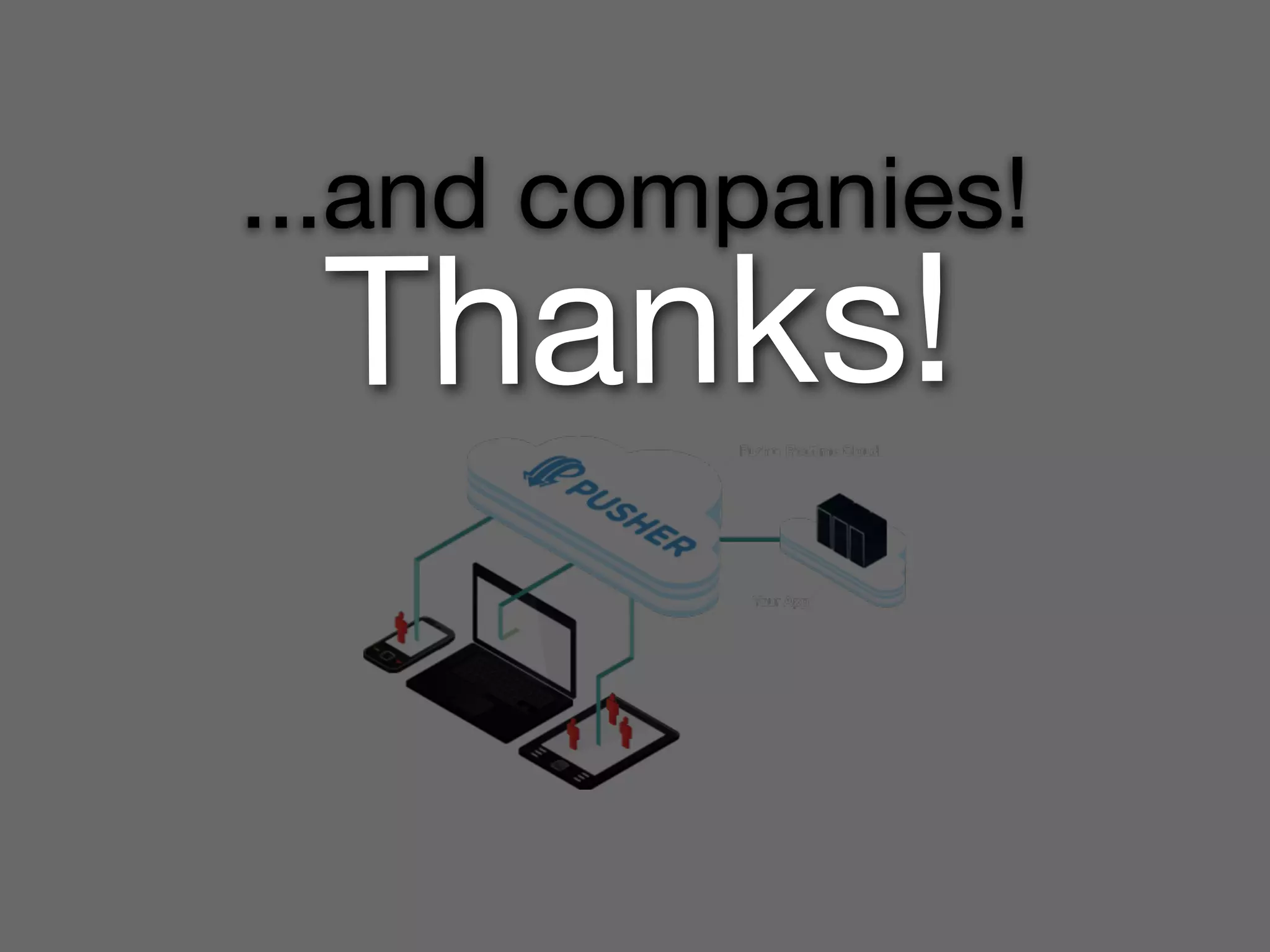 ...and companies!
 Thanks!
 