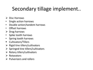 Operation and management of primary and secondary tillage