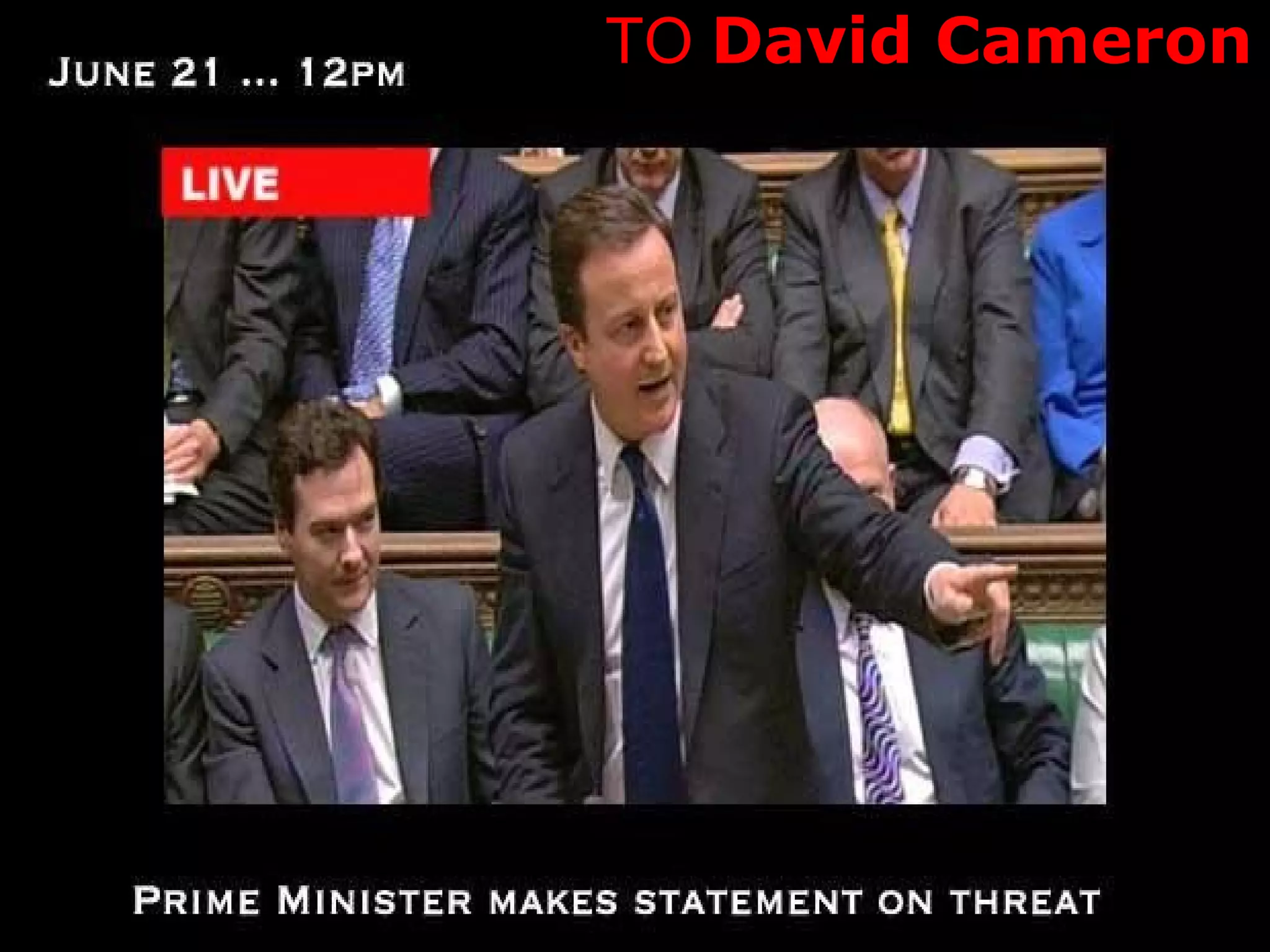 TO  David Cameron 