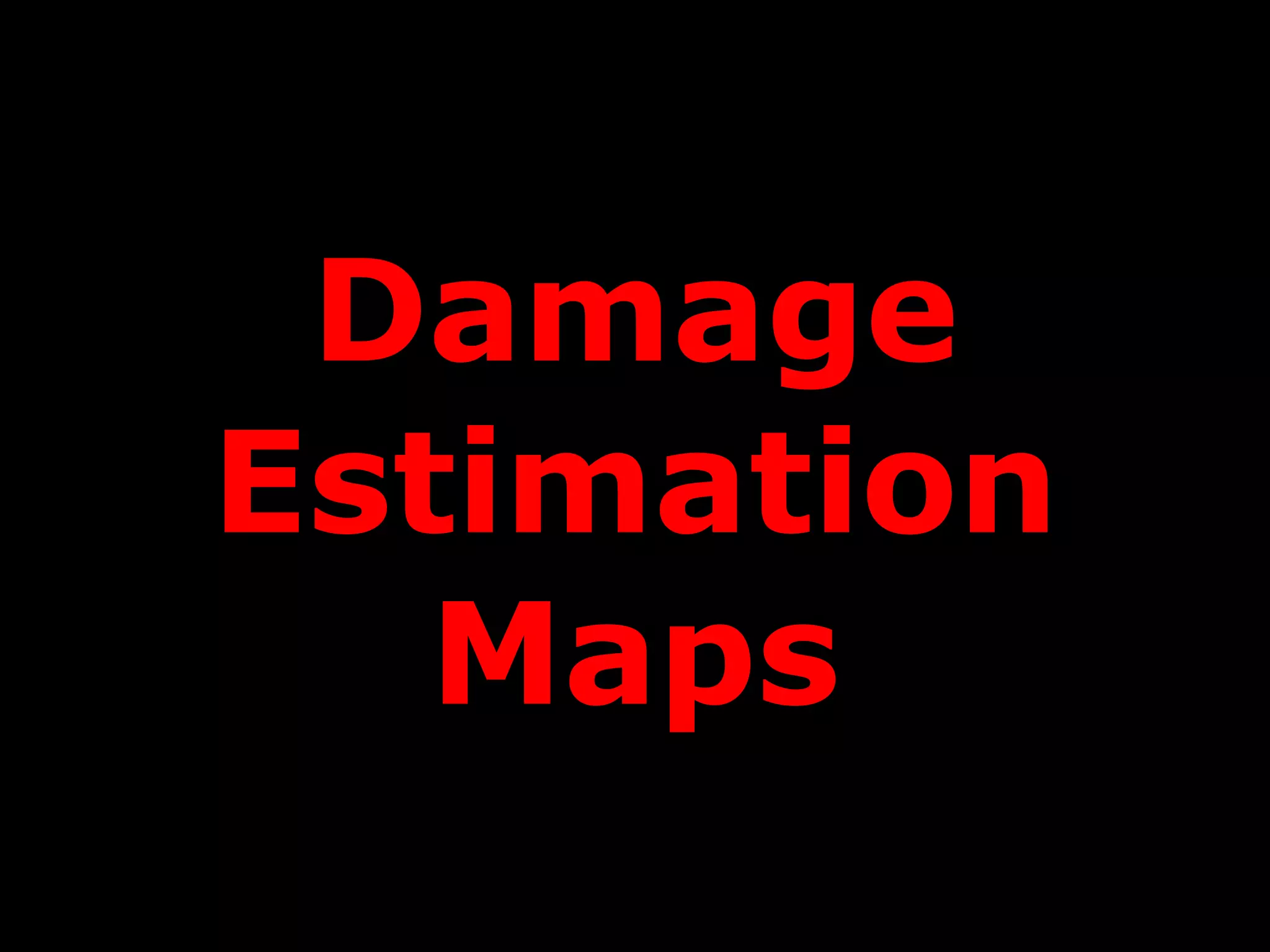 Damage Estimation Maps 