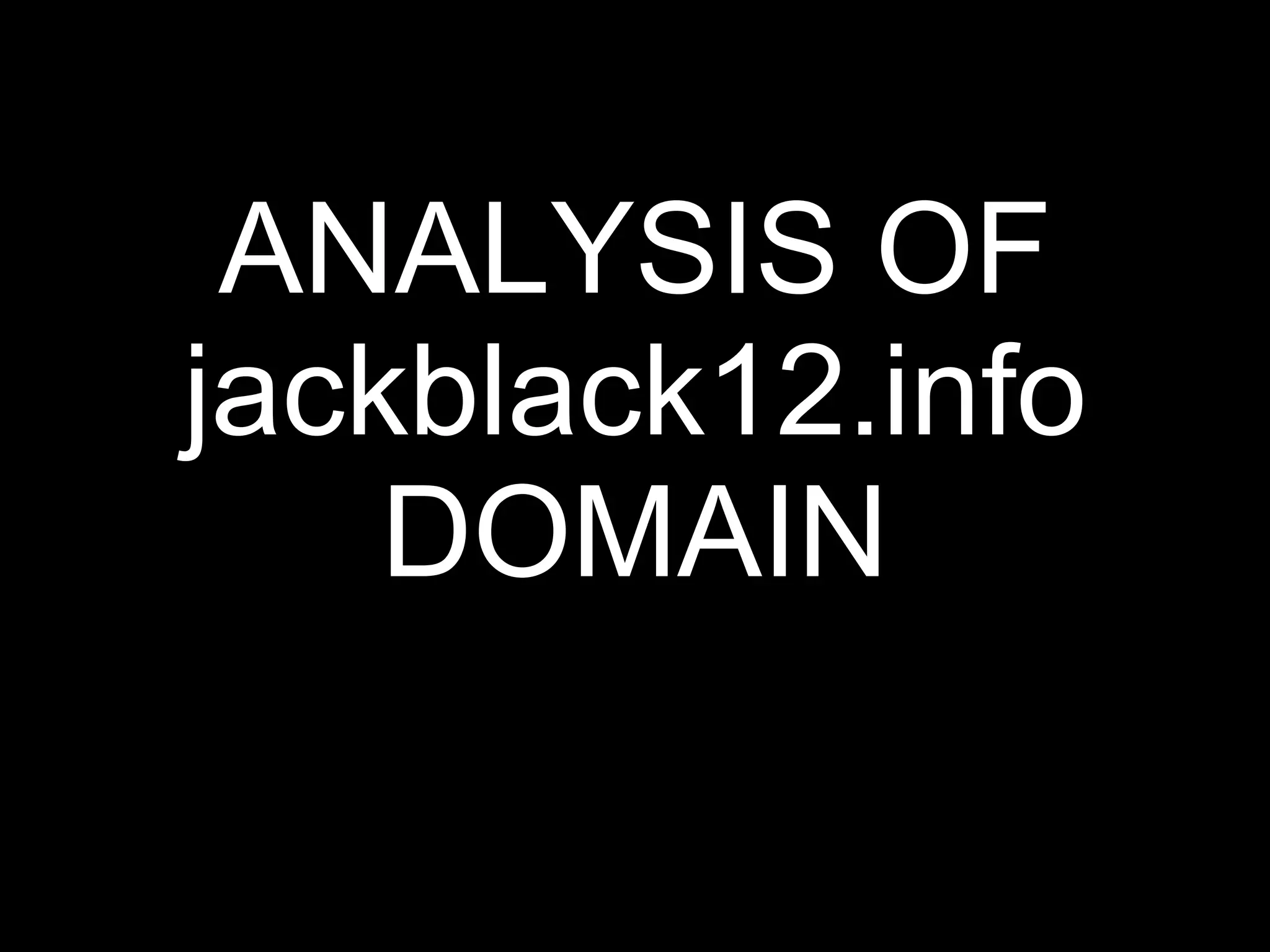 ANALYSIS OF jackblack12.info DOMAIN 