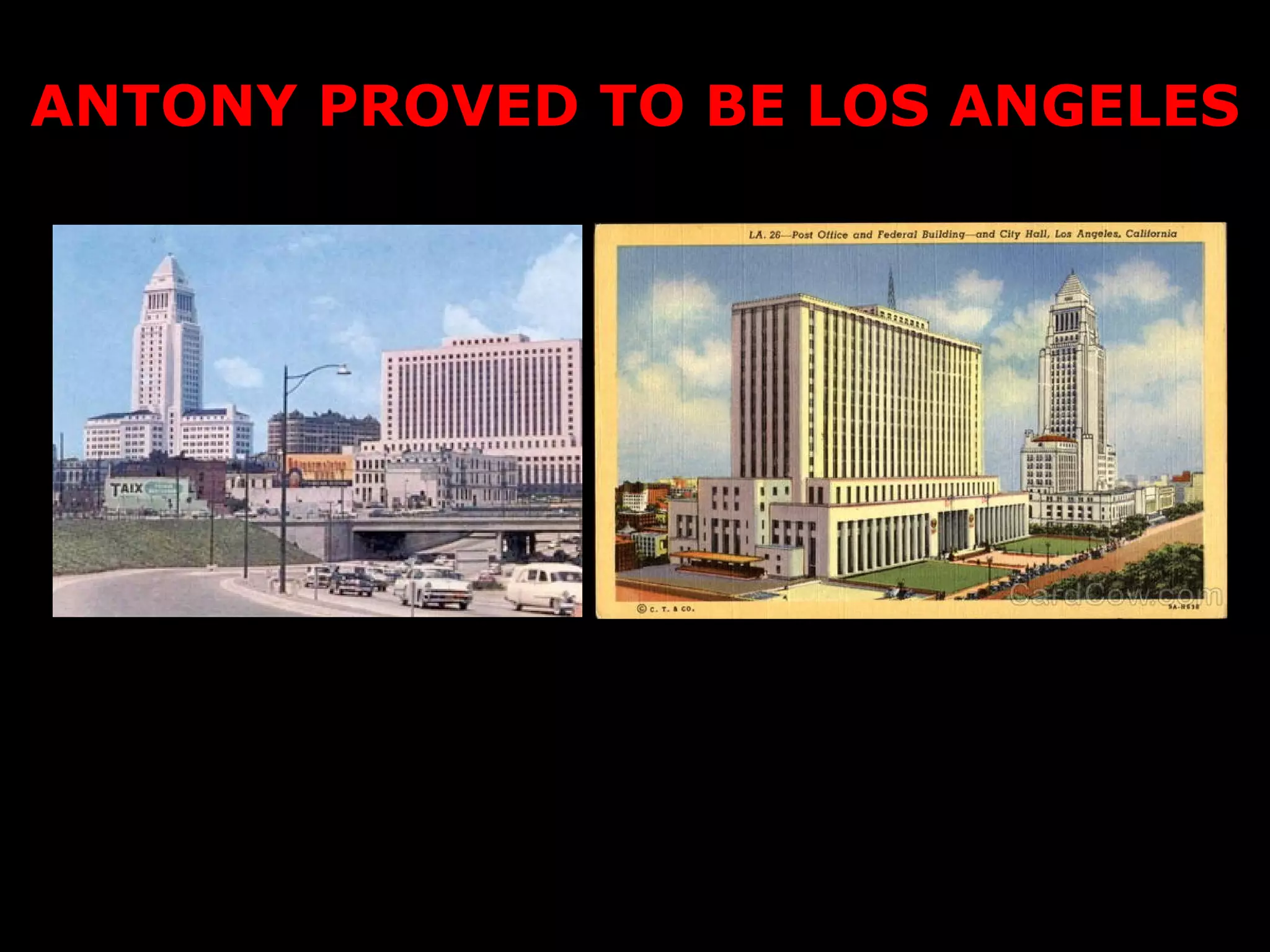 ANTONY PROVED TO BE LOS ANGELES 