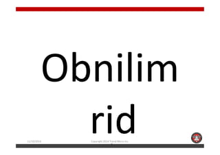 OObbnniilliimm 
rid 11/10/2014 Copyright 2014 Trend Micro Inc. 
2 
 
