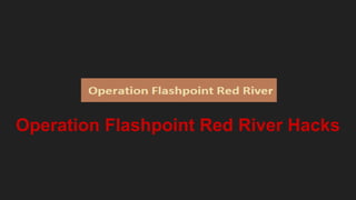 Operation Flashpoint Red River Cheats | PPT