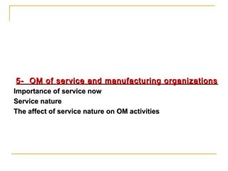 5- OM of service and manufacturing organizations5- OM of service and manufacturing organizations
Importance of service now...