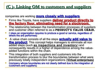 (C )- Linking OM to customers and suppliers(C )- Linking OM to customers and suppliers
companies are workingcompanies are ...