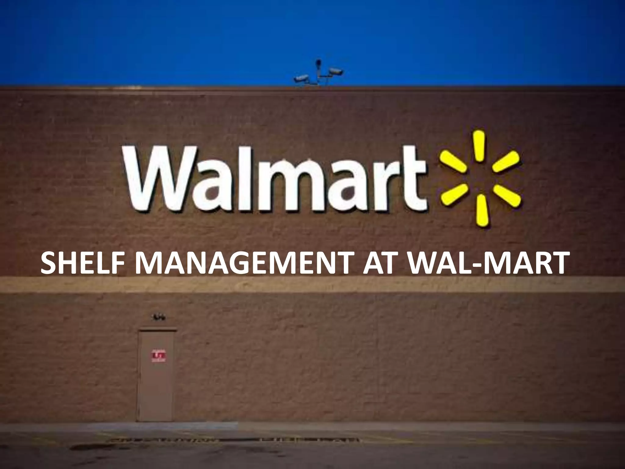 SHELF MANAGEMENT AT WAL-MART
 