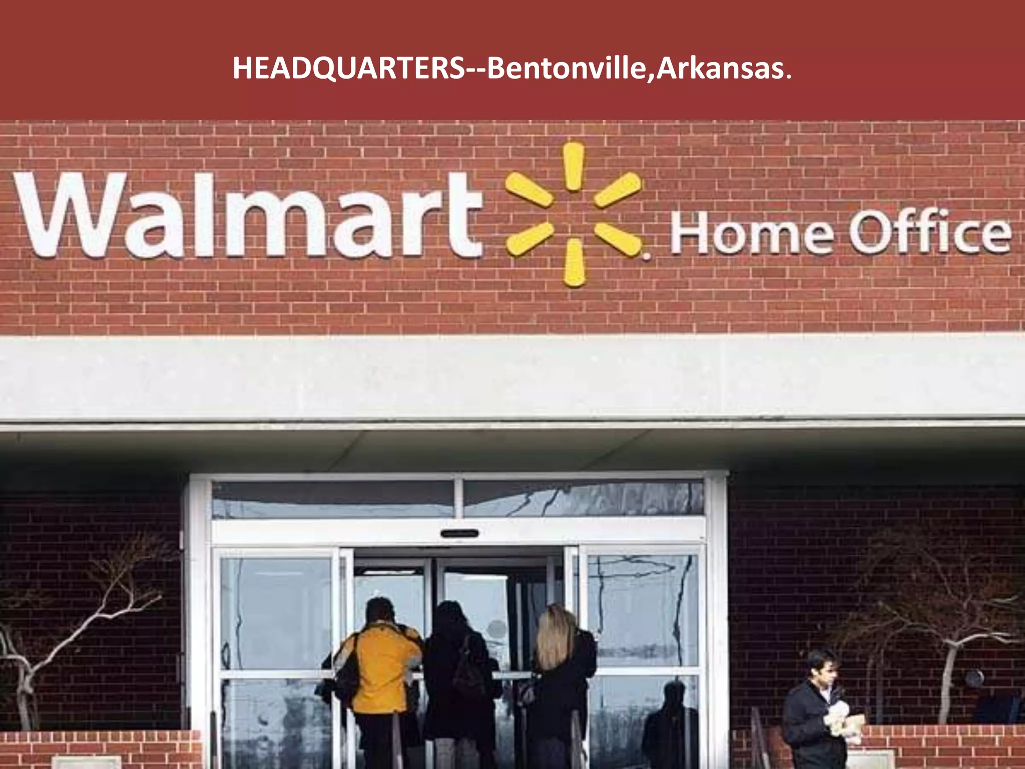HEADQUARTERS--Bentonville,Arkansas.
 