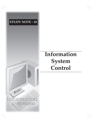 Information
System
Control
STUDY NOTE - 10
 