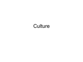Culture
 
