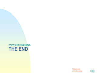 Passer à la
première page
THE END
www.atmailat.com
 