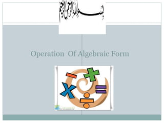Operation Of Algebraic Form
 