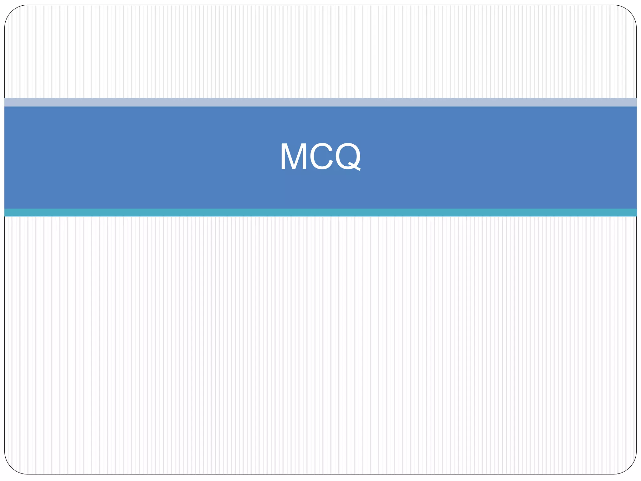 MCQ
 