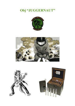 Obj “JUGGERNAUT”
 