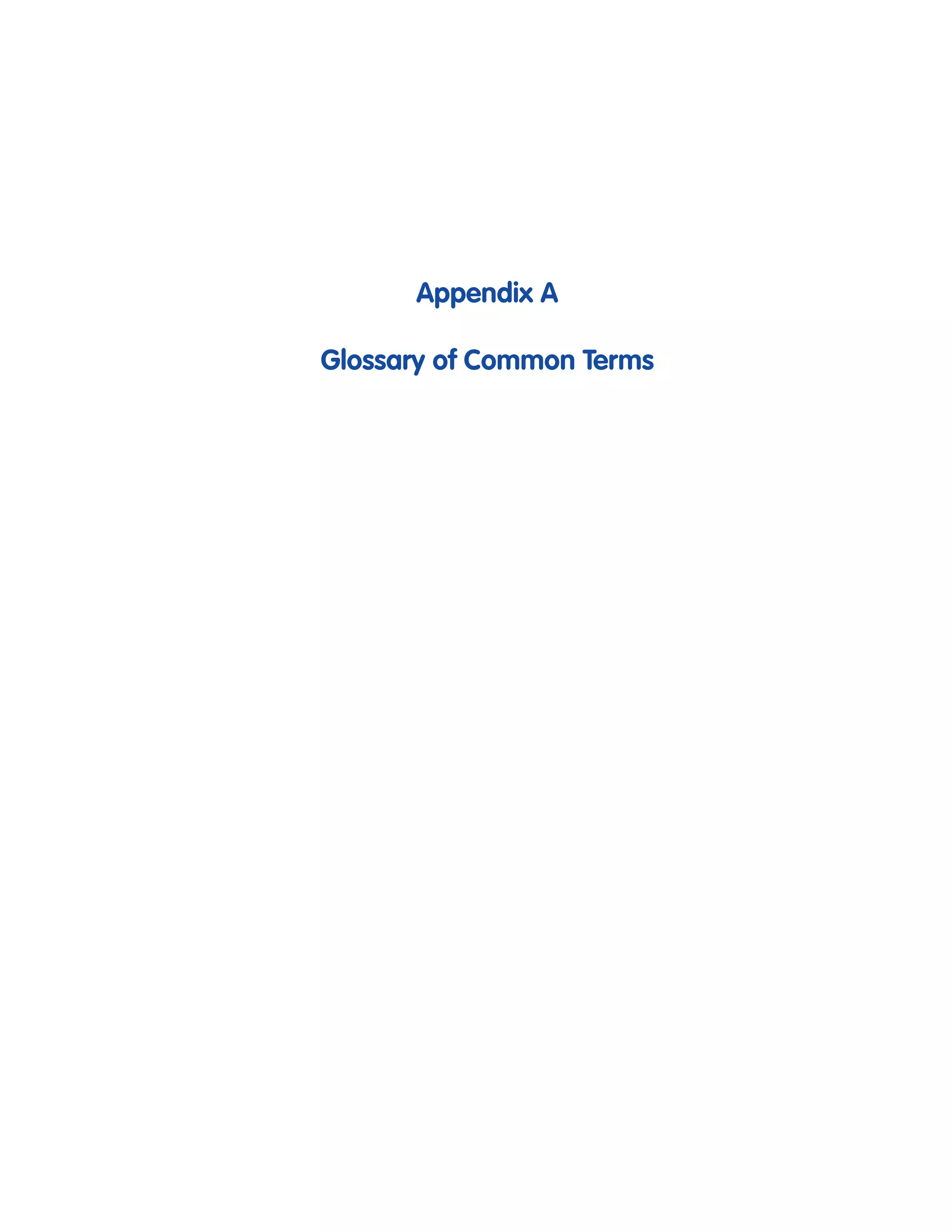 Appendix A

Glossary of Common Terms
 